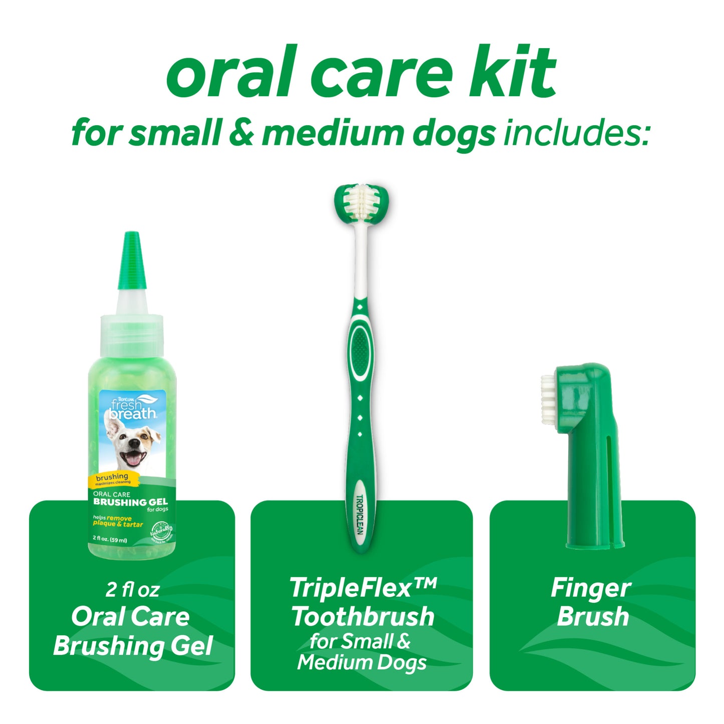 TROPICLEAN FRESH BREATH ORAL CARE KIT FOR SMALL/MEDIUM DOGS